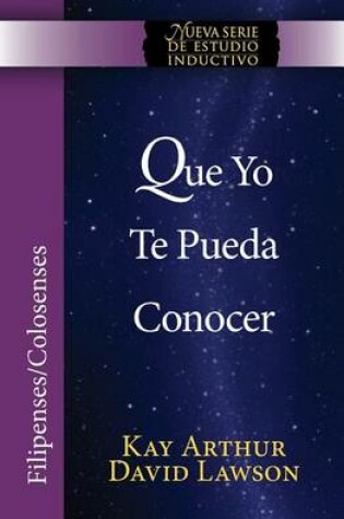 Cover of Que Yo Te Pueda Conocer - Filipenses/Colosenses (Niss) / That I May Know Him - Philippians/Colossians (Niss)