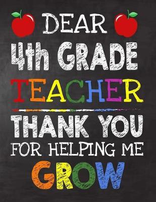 Book cover for Dear 4th Grade Teacher Thank You For Helping Me Grow