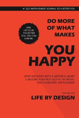 Book cover for Do More of What Makes You Happy, Start Each Day With A Grateful Heart, Undated Daily Planner, Blank Write-in (Orange)