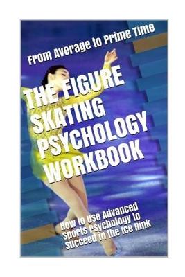 Book cover for The Figure Skating Psychology Workbook