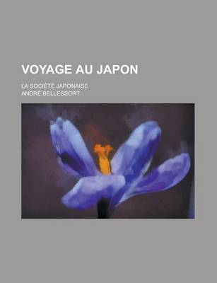 Book cover for Voyage Au Japon; La Societe Japonaise