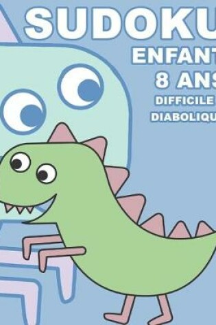 Cover of Sudoku Enfant 8 Ans Difficile À Diabolique