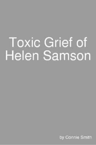 Cover of Toxic Grief of Helen Samson