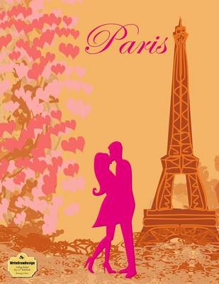 Book cover for Writedrawdesign Notebook, College Ruled, 8.5 X 11 Inches, Kissing in Paris