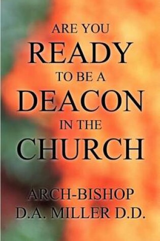 Cover of Are You Ready to Be a Deacon in the Church