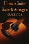 Book cover for Ultimate Guitar Scales & Arpeggios