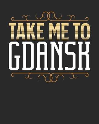 Book cover for Take Me To Gdansk