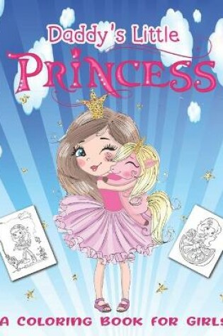 Cover of Daddy's Little Princess - A Coloring Book for Girls