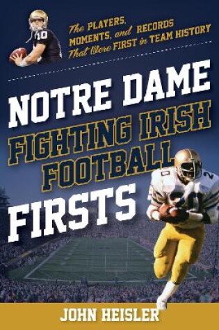 Cover of Notre Dame Fighting Irish Football Firsts