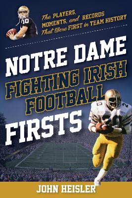 Book cover for Notre Dame Fighting Irish Football Firsts