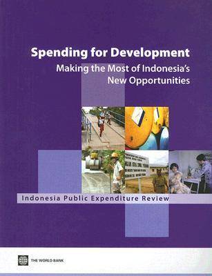Book cover for Spending for Development: Making the Most of Indonesia's New Opportunities