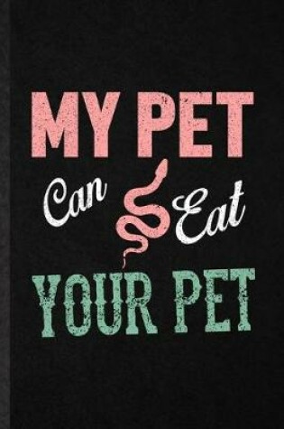 Cover of My Pet Can Eat Your Pet