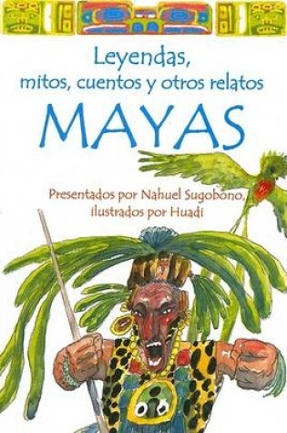 Cover of Leyendas, Mitos, Cuentos y Otros Relatos Mayas