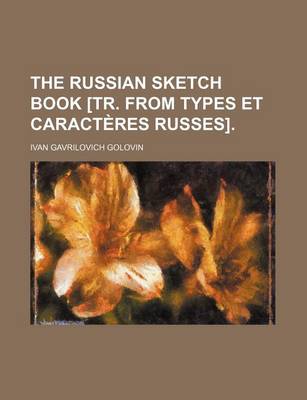 Book cover for The Russian Sketch Book [Tr. from Types Et Caracteres Russes].