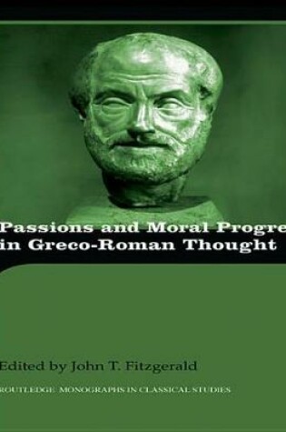 Cover of Passions and Moral Progress in Greco-Roman Thought