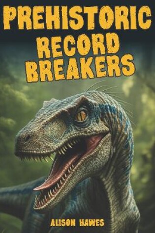 Cover of Prehistoric Record Breakers