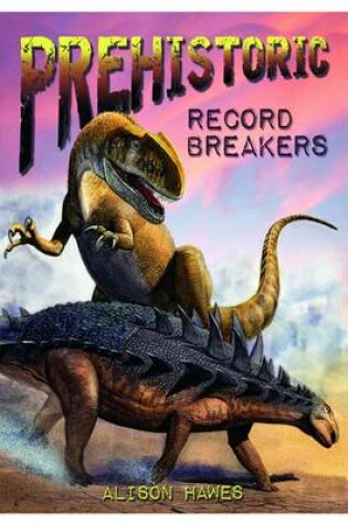 Cover of Prehistoric Record Breakers