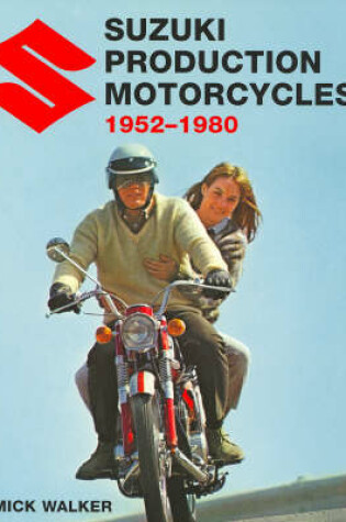 Cover of Suzuki Production Motorcycles 1952-1980