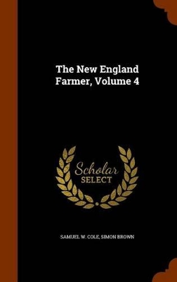 Book cover for The New England Farmer, Volume 4