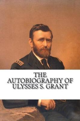 Book cover for The Autobiography of Ulysses S. Grant