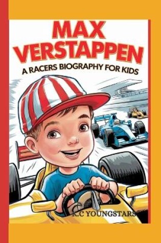 Cover of Max Verstappen-A Racers Biography for kids