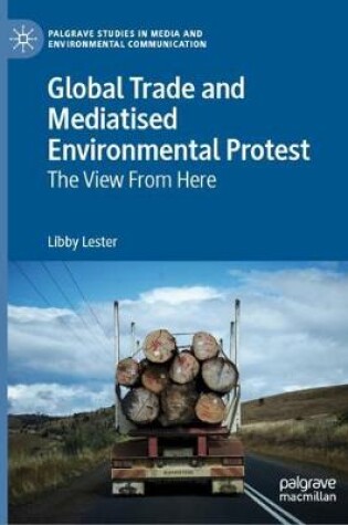 Cover of Global Trade and Mediatised Environmental Protest