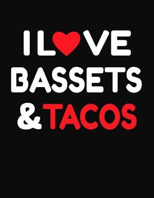 Book cover for I Love Bassets & Tacos