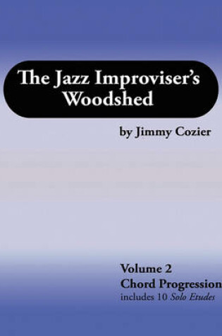 Cover of The Jazz Improviser's Woodshed - Volume 2 Chord Progressions