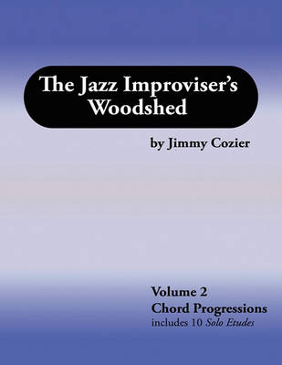 Book cover for The Jazz Improviser's Woodshed - Volume 2 Chord Progressions