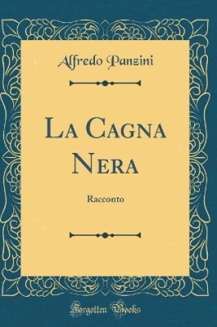 Cover of La Cagna Nera: Racconto (Classic Reprint)