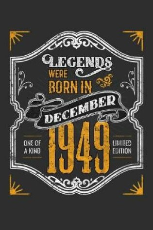 Cover of Legends Were Born in December 1949 One Of A Kind Limited Edition