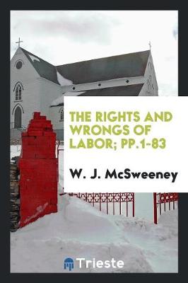 Book cover for The Rights and Wrongs of Labor; Pp.1-83