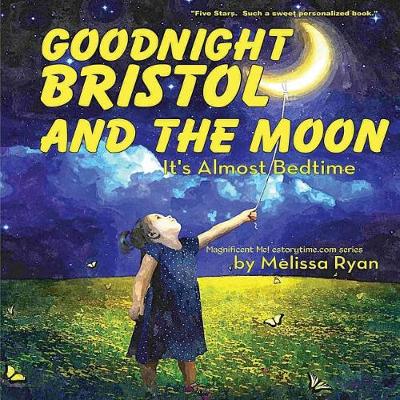 Cover of Goodnight Bristol and the Moon, It's Almost Bedtime