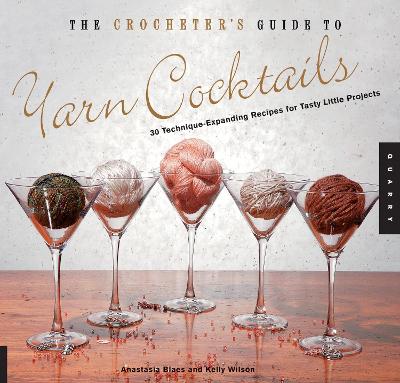 Book cover for The Crocheter's Guide to Yarn Cocktails