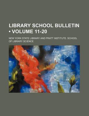 Book cover for Library School Bulletin (Volume 11-20)