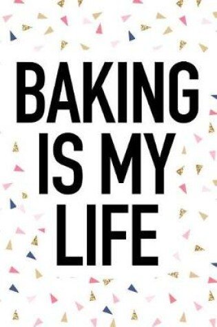 Cover of Baking Is My Life