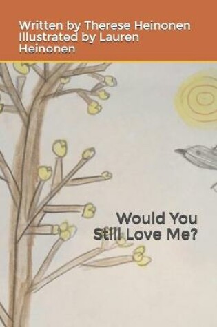 Cover of Would You Still Love Me?