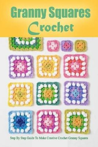 Cover of Granny Squares Crochet