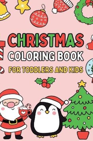 Cover of Christmas Coloring Book for Toddlers and Kids
