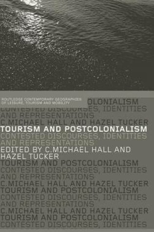 Cover of Tourism and Postcolonialism: Contested Discourses, Identities and Representations