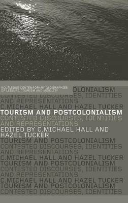 Book cover for Tourism and Postcolonialism: Contested Discourses, Identities and Representations