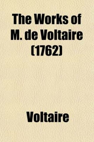 Cover of The Works of M. de Voltaire (Volume 22); Annals of the Empire. V. 23. Candid, Or, the Optimist