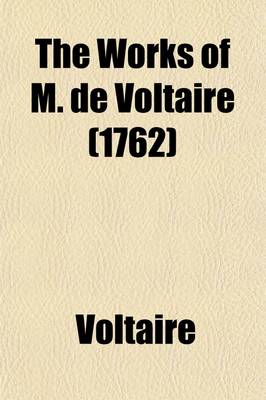 Book cover for The Works of M. de Voltaire (Volume 22); Annals of the Empire. V. 23. Candid, Or, the Optimist