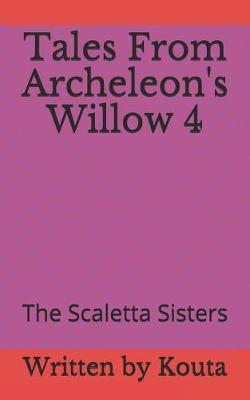 Book cover for Tales from Archeleon's Willow 4