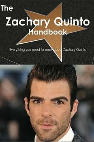 Cover of The Zachary Quinto Handbook - Everything You Need to Know about Zachary Quinto