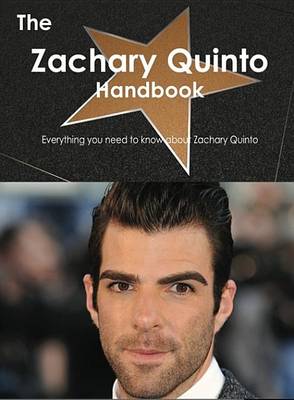 Book cover for The Zachary Quinto Handbook - Everything You Need to Know about Zachary Quinto