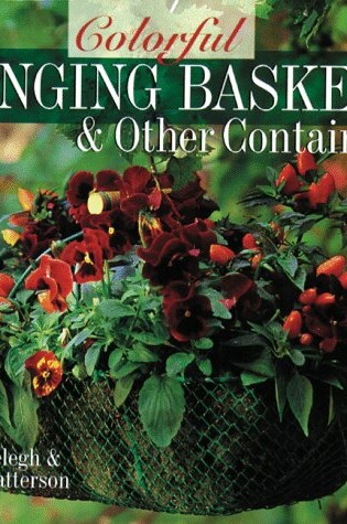 Cover of Colorful Hanging Baskets & Other Containers