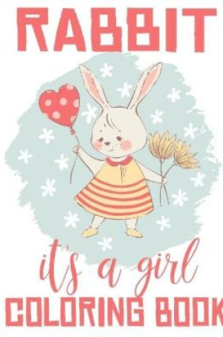 Cover of Rabbit It's A Girl Coloring Book