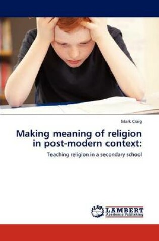 Cover of Making Meaning of Religion in Post-Modern Context