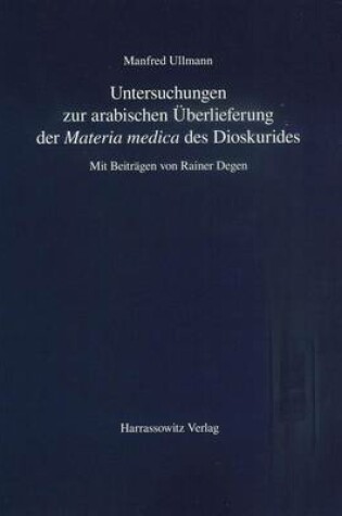 Cover of Untersuchungen Zur Arabischen Uberlieferung Der 'materia Medica' Des Dioskurides